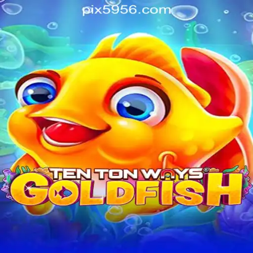 Discover the Exciting World of TenTonWaysGoldfish: A Dive into Online Casino Experience with 5956.com